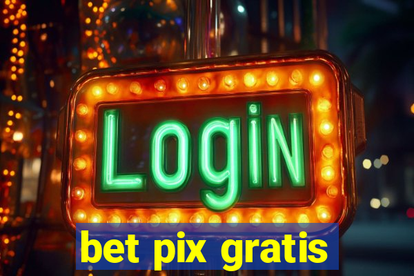 bet pix gratis